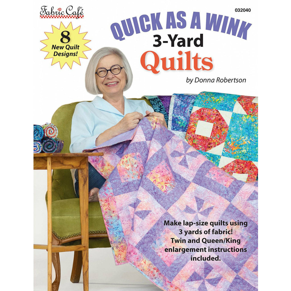 3 yard Quick as a Wink, Fabric Cafe, Donna Robertson, Fran Morgan, quilts on the double, 3 yard, 3 yard quilts
